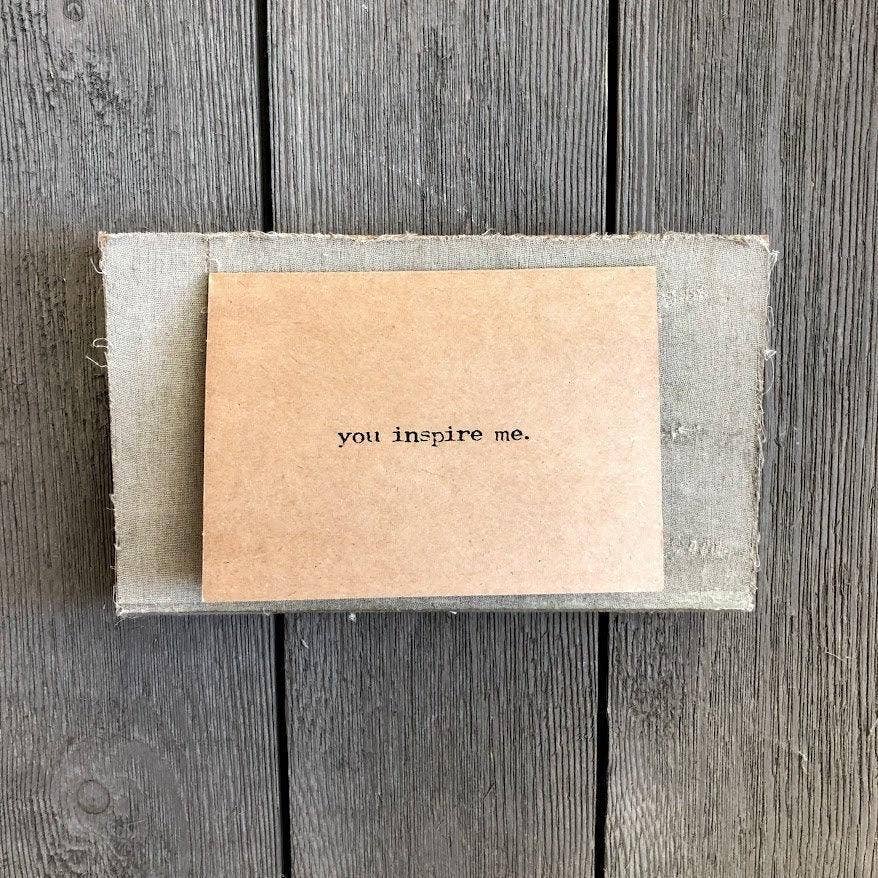 You inspire me compliment greeting card in typewriter font