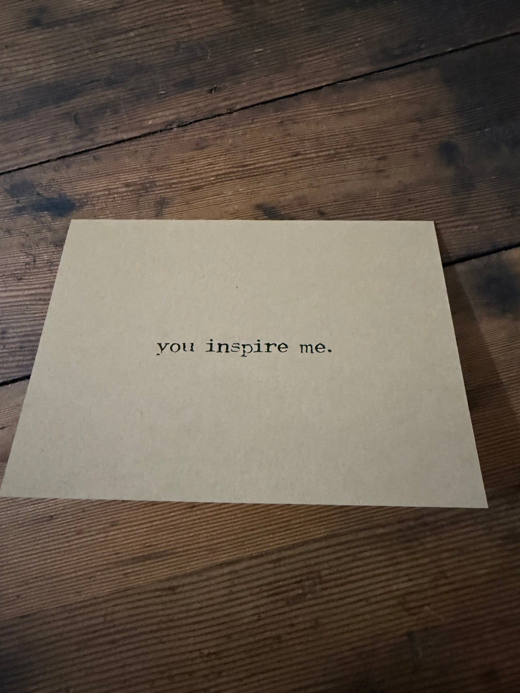 You inspire me compliment greeting card in typewriter font